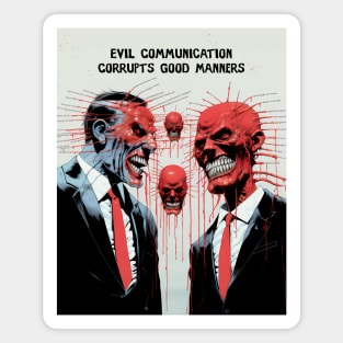 Corrupt Politics: Evil Communication Corrupts Good Manners Magnet